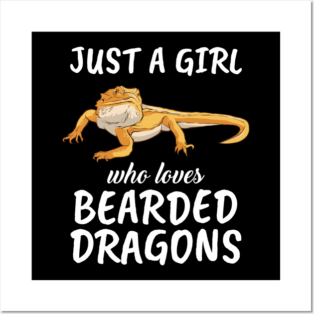 Just A Girl Who Loves Bearded Dragons Wall Art by TheTeeBee